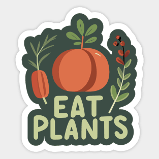 Eat Plants vegan movement Sticker